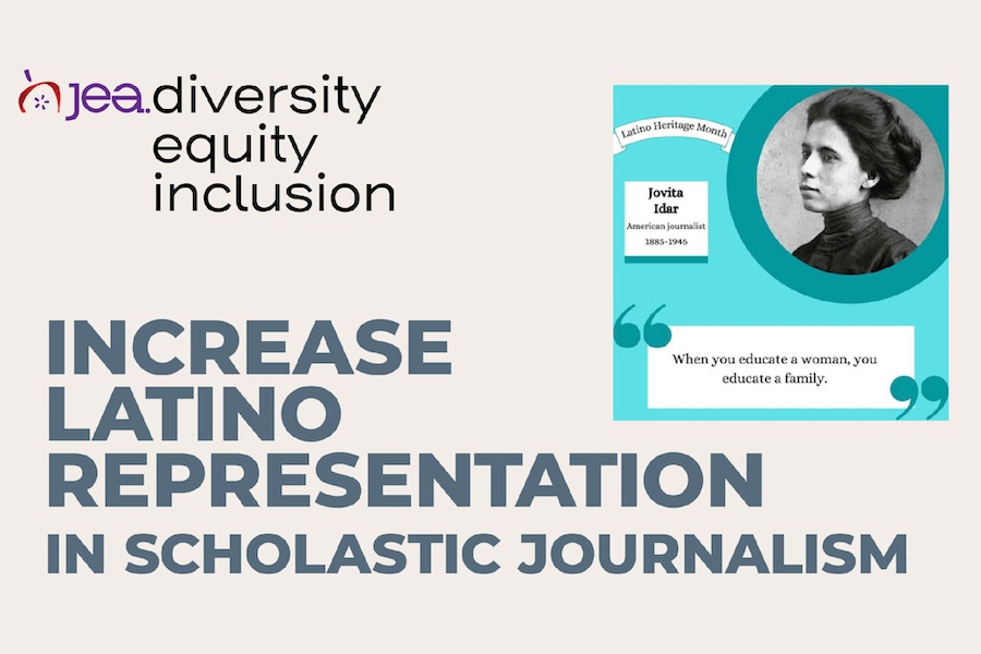 Web JEA Diversity equity inclusion, Increase Latino Representation in Scholastic journalism, Photo of Jovita Idar, American Journalist, 1885-1946. "When you educate a woman, you educate a family."