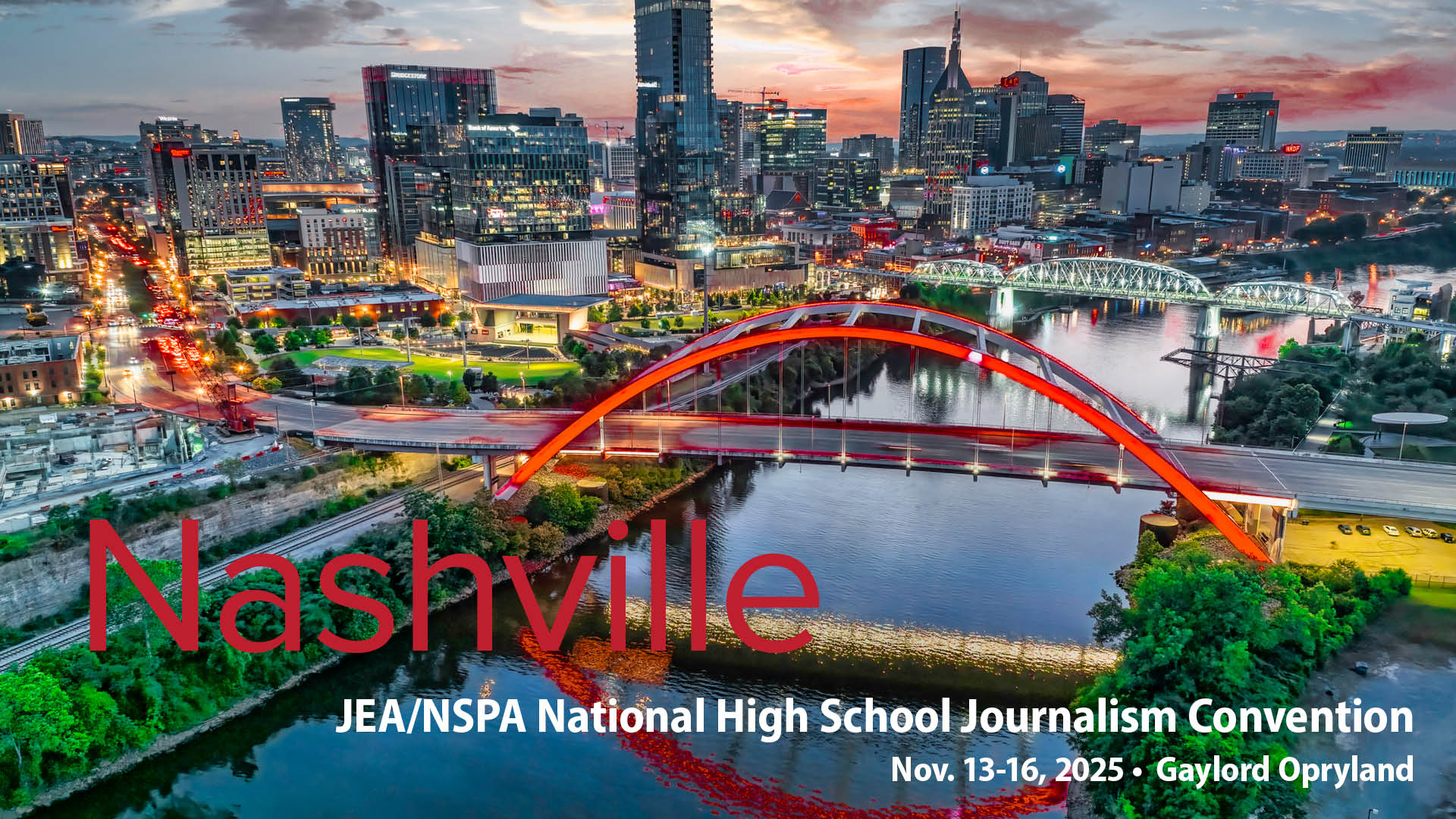 NHSJC-Nashville-2025 Photo of the Nashville skyline that reads, Nashville, JEA/NSPA National High School Journalism Convention Nov. 13-16, 2025 - Gaylord Opryland