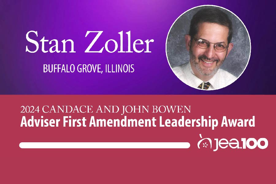 The top half of the graphic has a purple background with a large circular headshot of Stan Zoller. Beneath this is text that reads, "Buffalo Grove, Illinois." The bottom half of the graphic is maroon with the JEA logo and text that reads, "2024 Candace and John Bowen Adviser First Amendment Leadership Award"