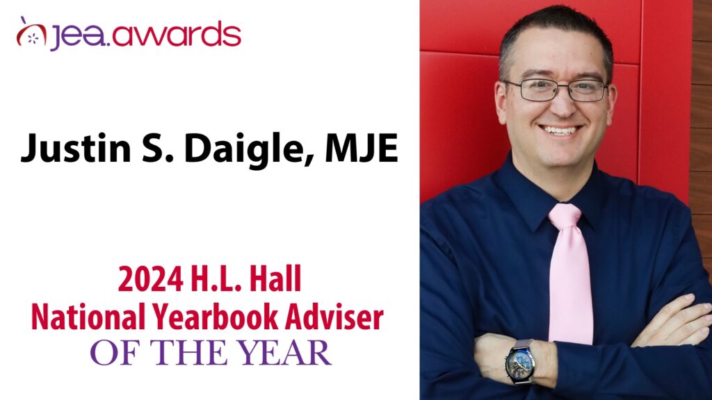 Justin S. Daigle is the 2024 H.L. Hall National Yearbook Adviser of the Year.